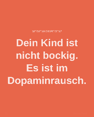 Dein Kind ist nicht bockig. Es ist im Dopaminrausch.
